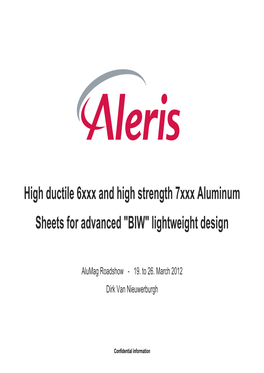 High Ductile 6Xxx and High Strength 7Xxx Aluminum Sheets for Advanced "BIW" Lightweight Design