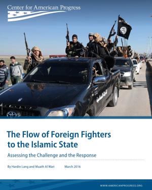 The Flow of Foreign Fighters to the Islamic State Assessing the Challenge and the Response