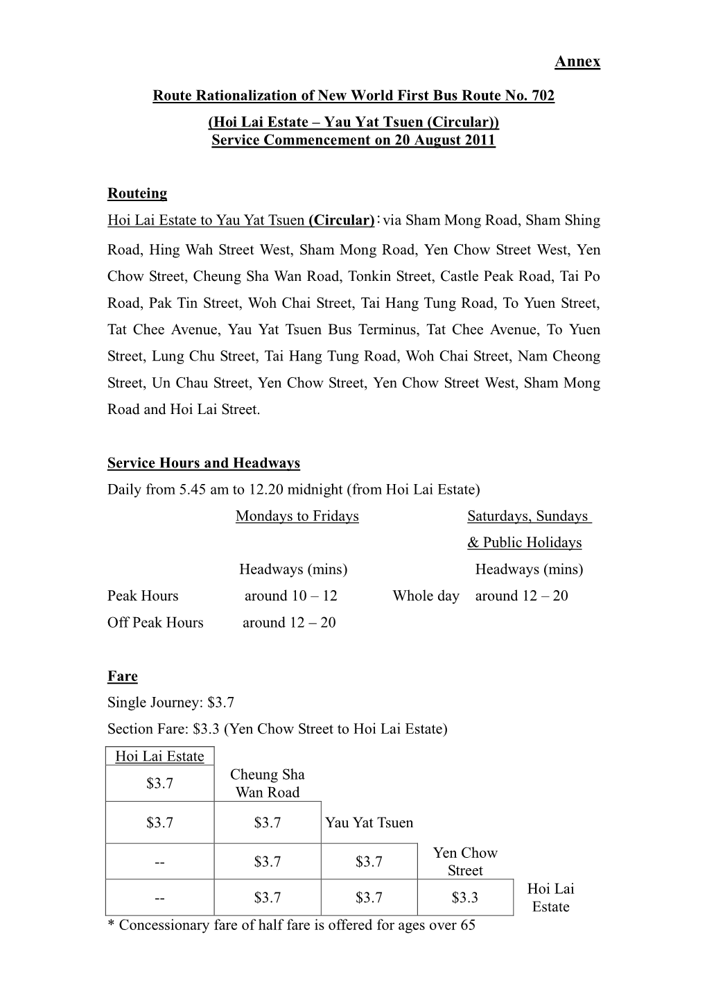 Route Rationalization of New World First Bus Route No. 702 (Hoi Lai Estate – Yau Yat Tsuen (Circular)) Service Commencement on 20 August 2011