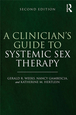 Downloaded by [New York University] at 04:00 12 August 2016 a CLINICIAN’S GUIDE to SYSTEMIC SEX THERAPY