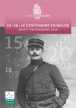 "14-18 : Le Centenaire En Meuse" ; Avant Programme 2014