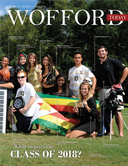 WOFFORD TODAY MESSAGE from the PRESIDENT Fall 2014 Volume 47 | Issue 1 the Energy on the Wofford.Edu/Woffordtoday Wofford College Campus Is Infectious