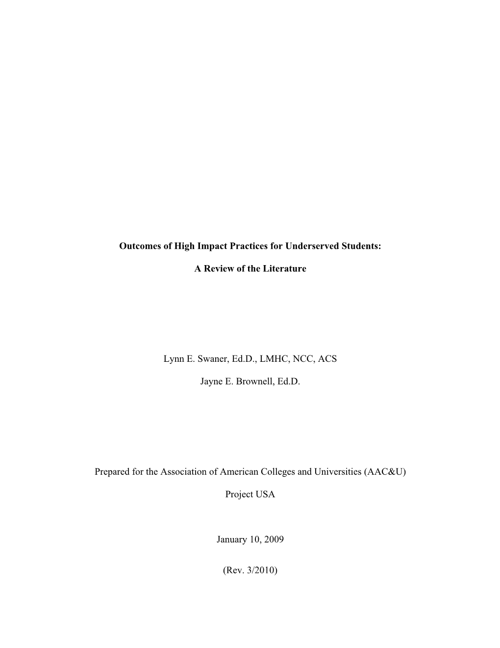 Outcomes of High Impact Practices for Underserved Students: a Review of the Literature Lynn E. Swaner, Ed.D., LMHC, NCC, ACS