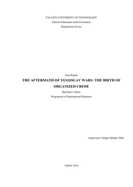 THE AFTERMATH of YUGOSLAV WARS: the BIRTH of ORGANIZED CRIME Bachelor’S Thesis Programme of International Relations