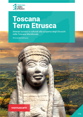 Toscana Terra Etrusca Itinerari Turistici E Culturali Alla Scoperta Degli Etruschi Nella Toscana Meridionale