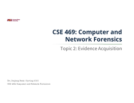 Computer and Network Forensics Topic 2: Evidence Acquisition