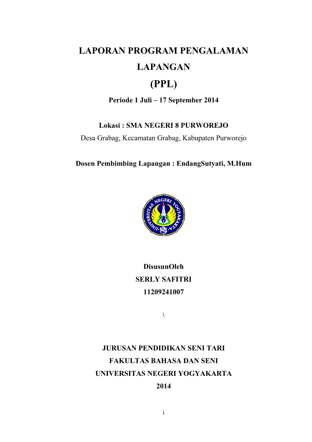 LAPORAN PROGRAM PENGALAMAN LAPANGAN (PPL) Periode 1 Juli – 17 September 2014