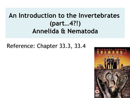 An Introduction to the Invertebrates (Part…4?!) Annelida & Nematoda