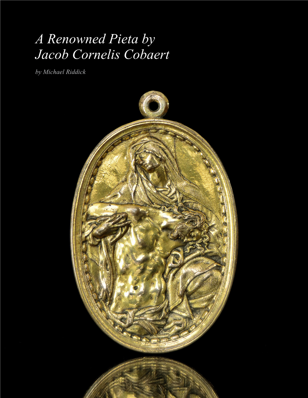 A Renowned Pieta by Jacob Cornelis Cobaert by Michael Riddick the ‘Great School’ of Guglielmo Della Porta