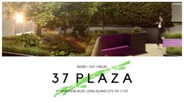 Work + Eat + Relax 37-10 Queens Blvd, Long Island