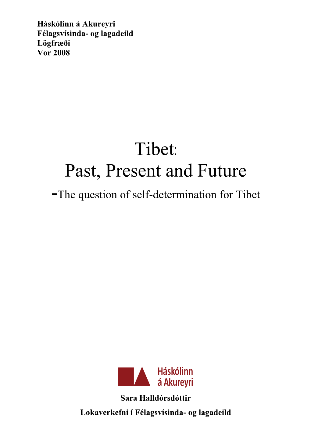 Tibet: Past, Present and Future -The Question of Self-Determination for Tibet
