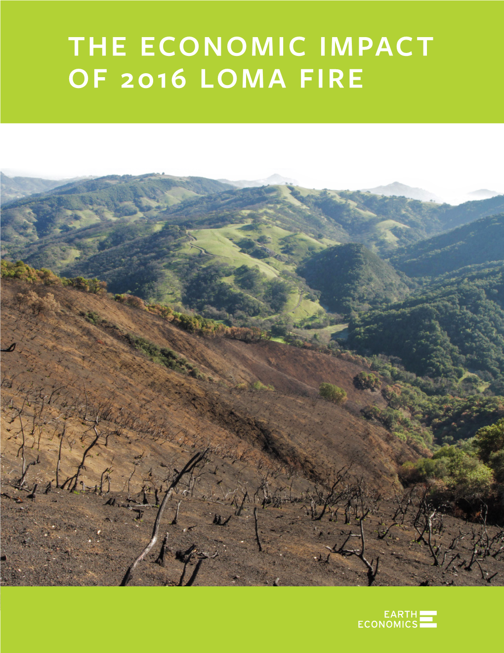 THE ECONOMIC IMPACT of 2016 LOMA FIRE the Economic Impact of the 2016 Loma Fire