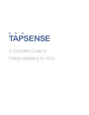 A Complete Guide to Mobile Marketing for 2014 Table of Contents