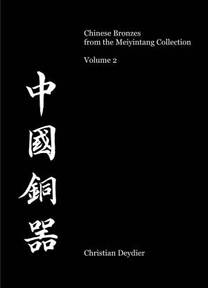 Chinese Bronzes from the Meiyintang Collection Volume 2 Christian