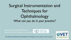 Surgical Instrumentation and Techniques for Ophthalmology What Can You Do in Your Practice?