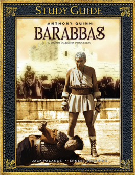 Discussion Guide Intended for Use After Viewing the Film, This Study Guide Provides Catalysts for Biblically Based Discussion of Various Themes Found in Barabbas