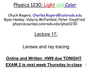 Physics 1230: Light and Color Lecture 17: Lenses and Ray Tracing