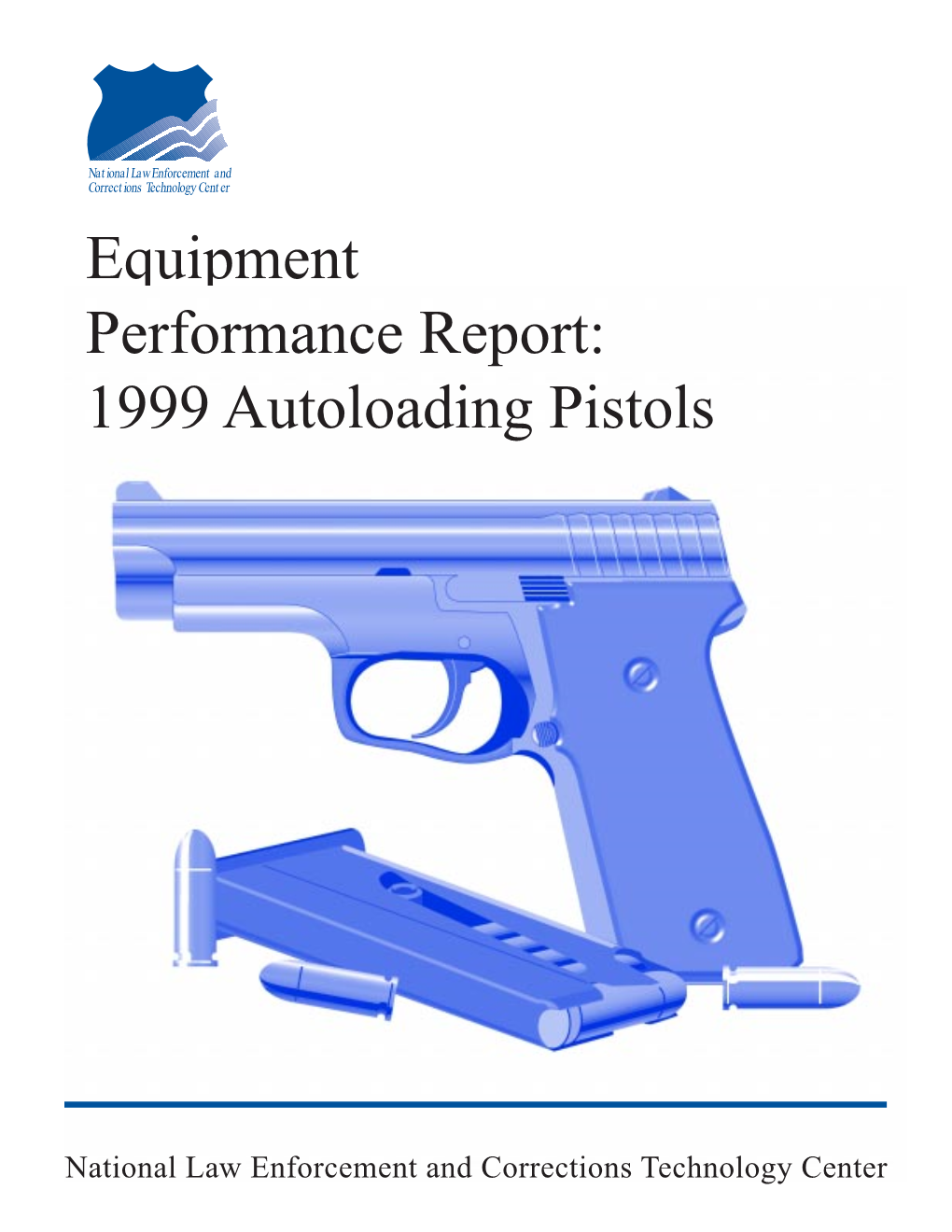 Equipment Performance Report: 1999 Autoloading Pistols