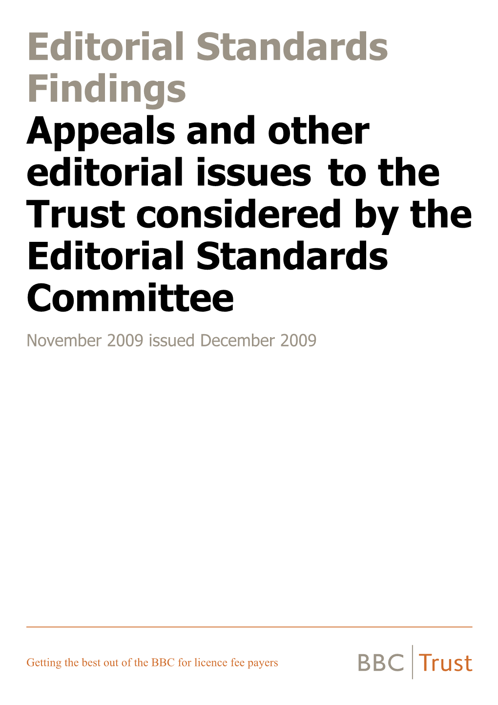 Editorial Standards Findings Appeals and Other Editorial Issues to the Trust Considered by the Editorial Standards Committee November 2009 Issued December 2009