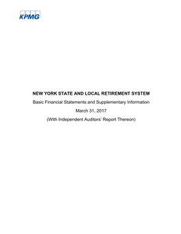 NEW YORK STATE and LOCAL RETIREMENT SYSTEM Basic Financial Statements and Supplementary Information March 31, 2017 (With Independent Auditors’ Report Thereon)