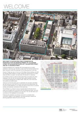 Welcome to Our Second Public Exhibition on Proposals for the Redevelopment of 19-35 Baker Street, 30 Gloucester Place, 69-71 Blandford Street and 88-110 George Street