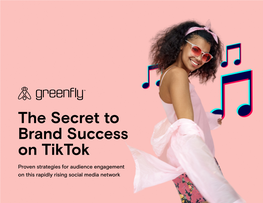 The Secret to Brand Success on Tiktok Proven Strategies for Audience Engagement on This Rapidly Rising Social Media Network Table of Contents