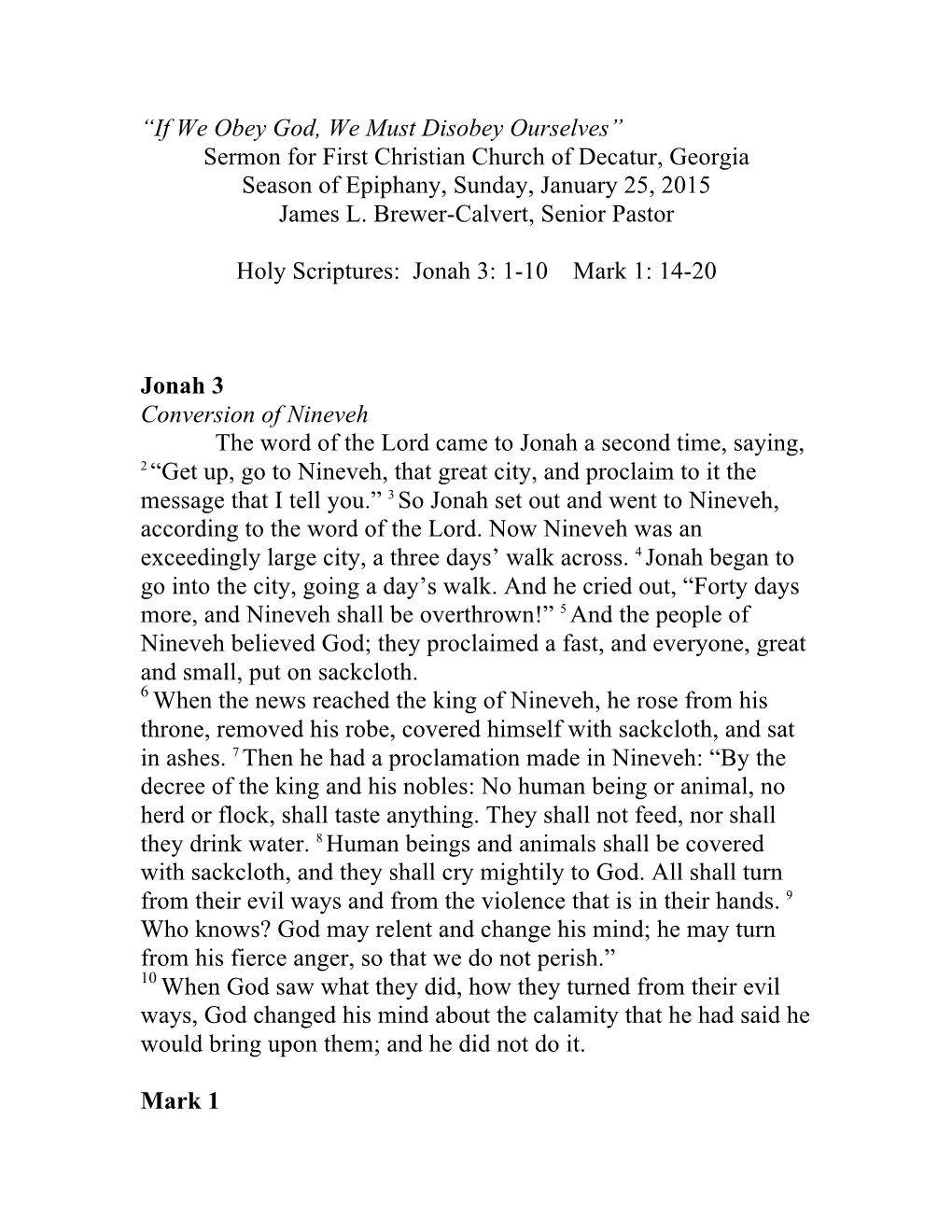 If We Obey God, We Must Disobey Ourselves” Sermon for First Christian Church of Decatur, Georgia Season of Epiphany, Sunday, January 25, 2015 James L