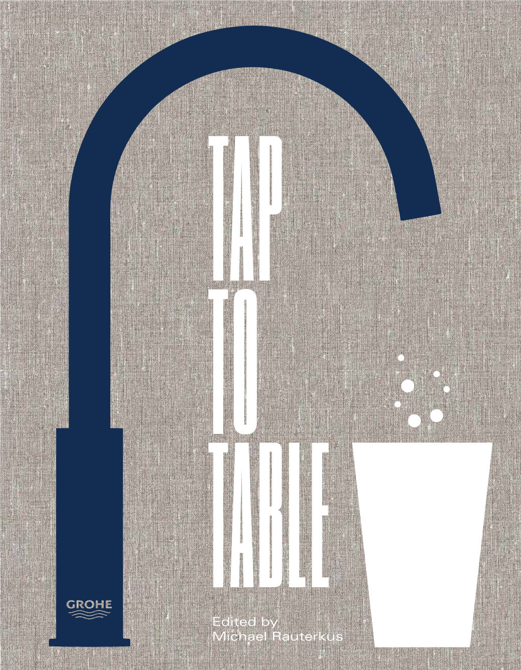 Tableedited by Michael Rauterkus STARTERS the Importance of Water for the Culinary Experience