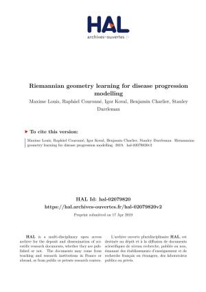 Riemannian Geometry Learning for Disease Progression Modelling Maxime Louis, Raphäel Couronné, Igor Koval, Benjamin Charlier, Stanley Durrleman