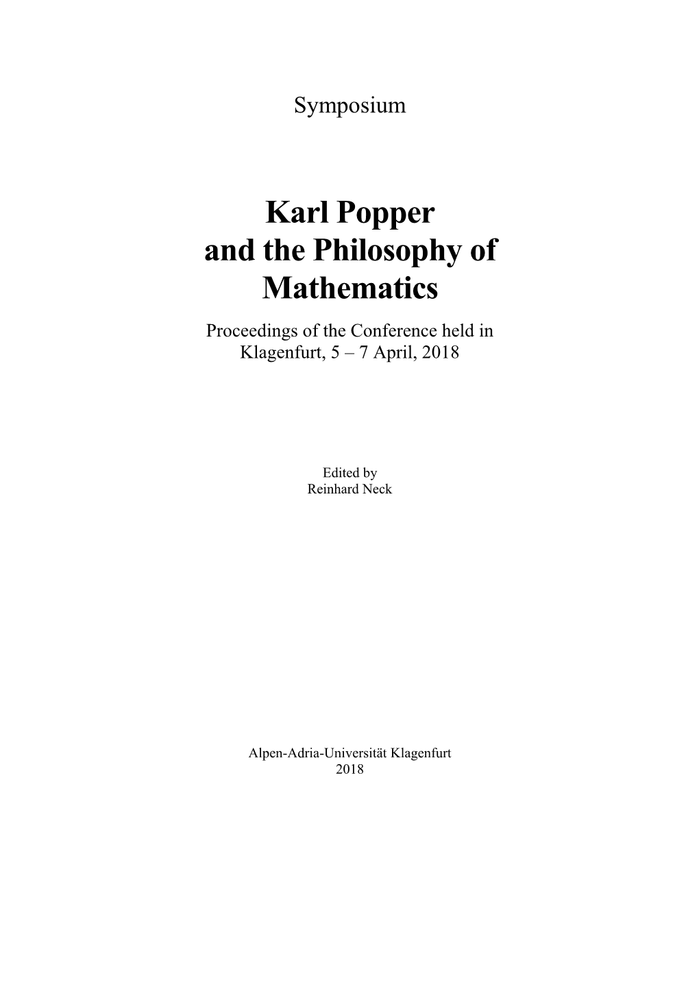 Karl Popper and the Philosophy of Mathematics Proceedings of the Conference Held in Klagenfurt, 5 – 7 April, 2018