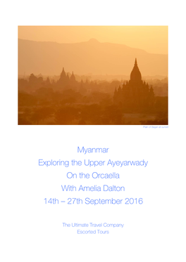 Myanmar Exploring the Upper Ayeyarwady on the Orcaella with Amelia Dalton 14Th – 27Th September 2016