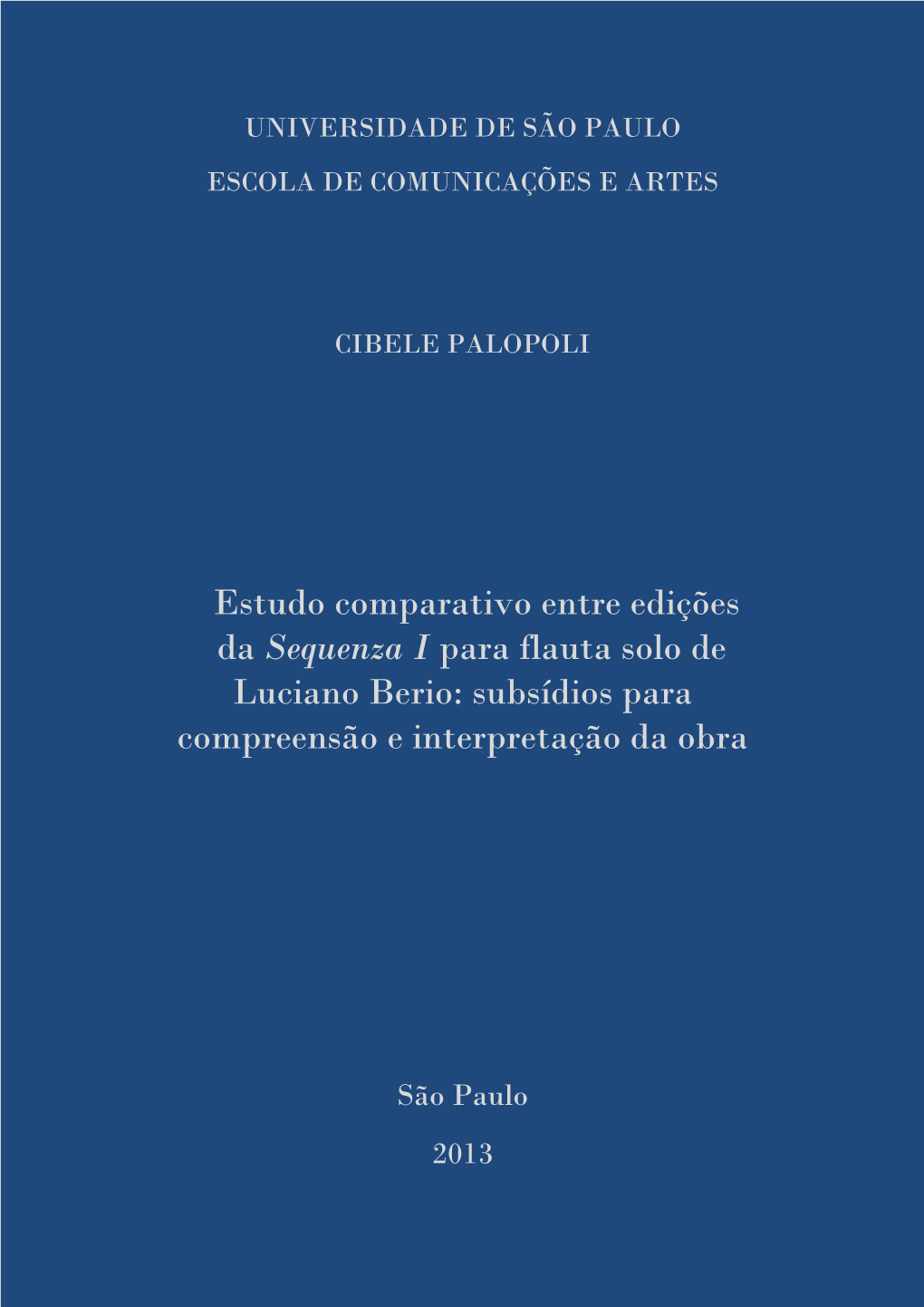 Estudo Comparativo Entre Edições Da Sequenza I Para Flauta Solo De Luciano Berio: Subsídios Para Compreensão E Interpretação Da Obra