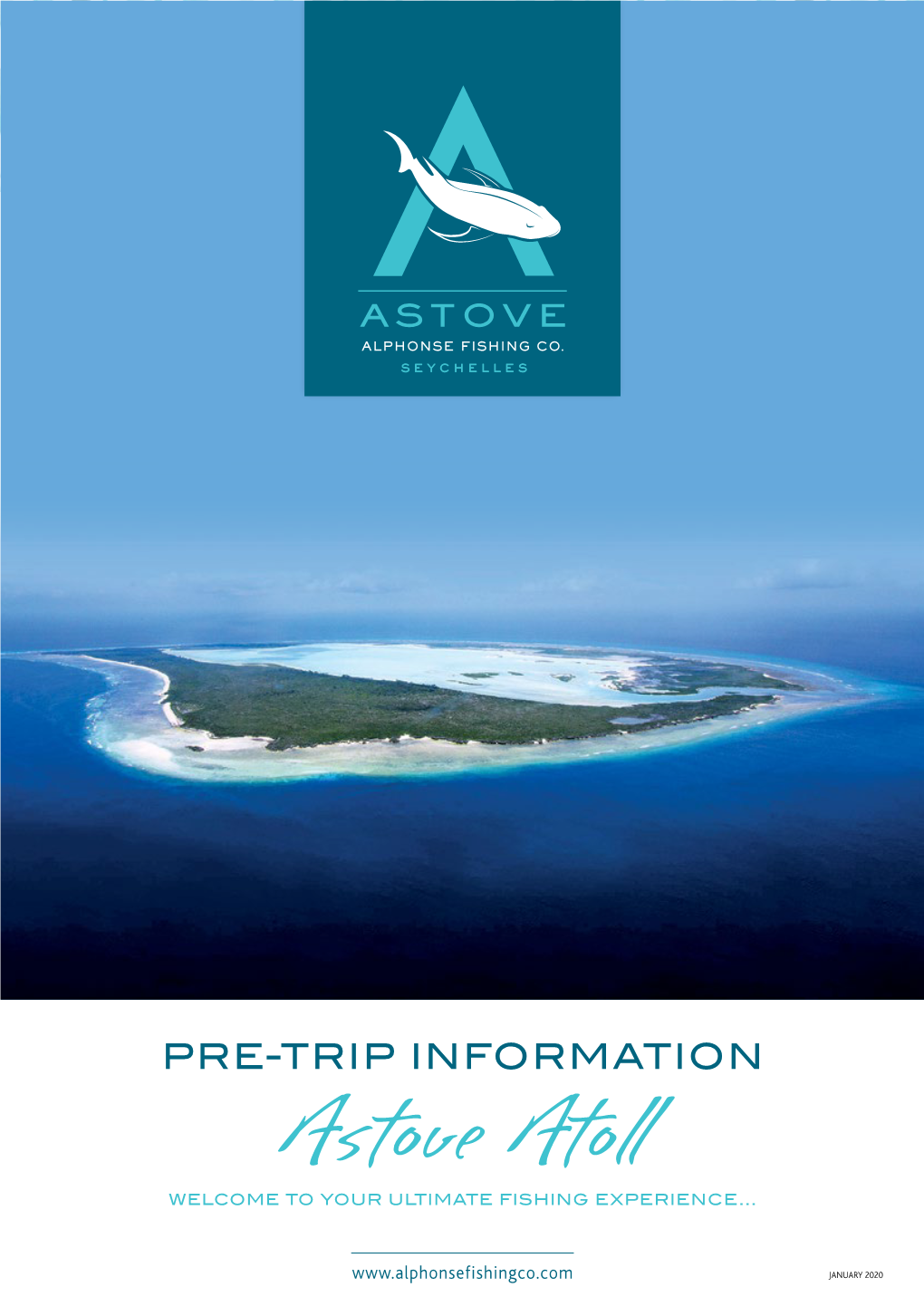 PRE-TRIP INFORMATION Astove Atoll WELCOME to YOUR ULTIMATE FISHING EXPERIENCE