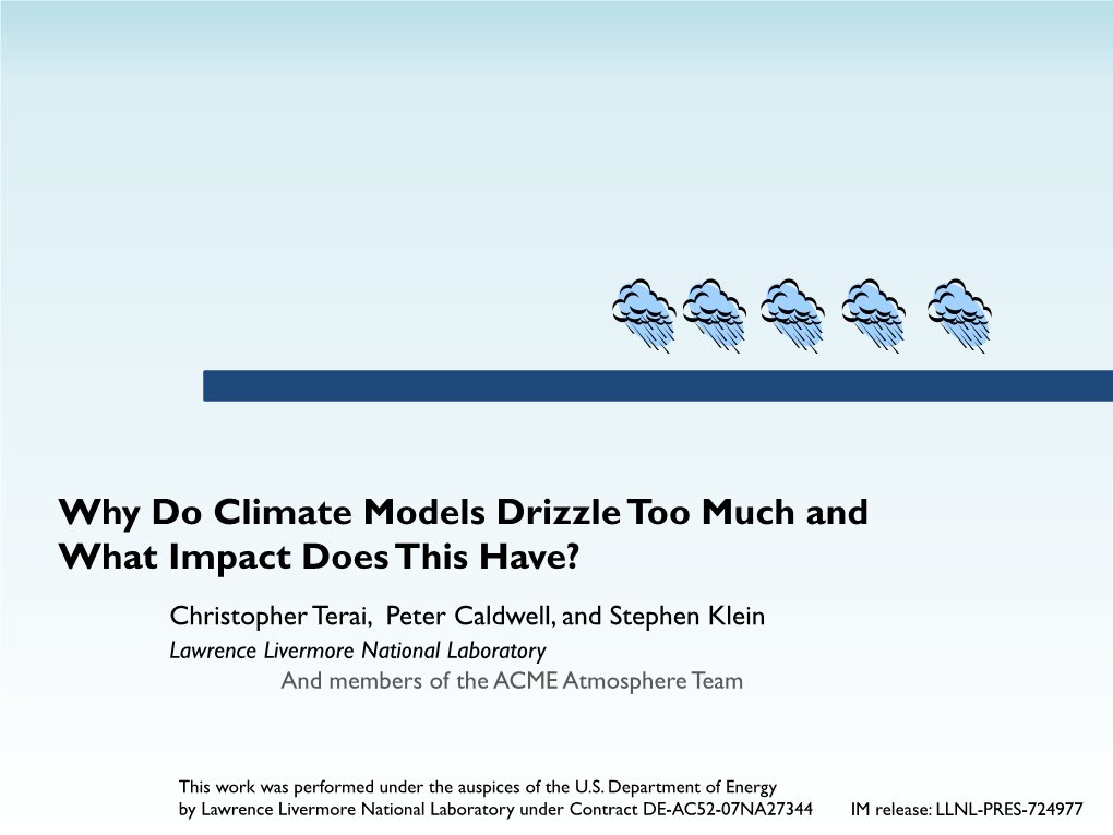 Why Do Climate Models Drizzle Too Much and What Impact Does This