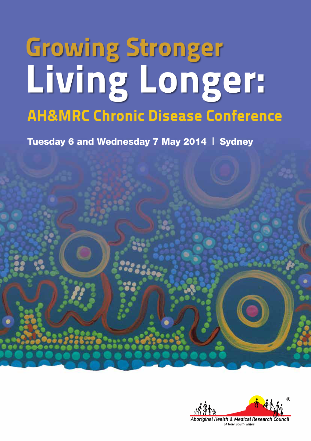 Growing Stronger Living Longer: AH&MRC Chronic Disease Conference