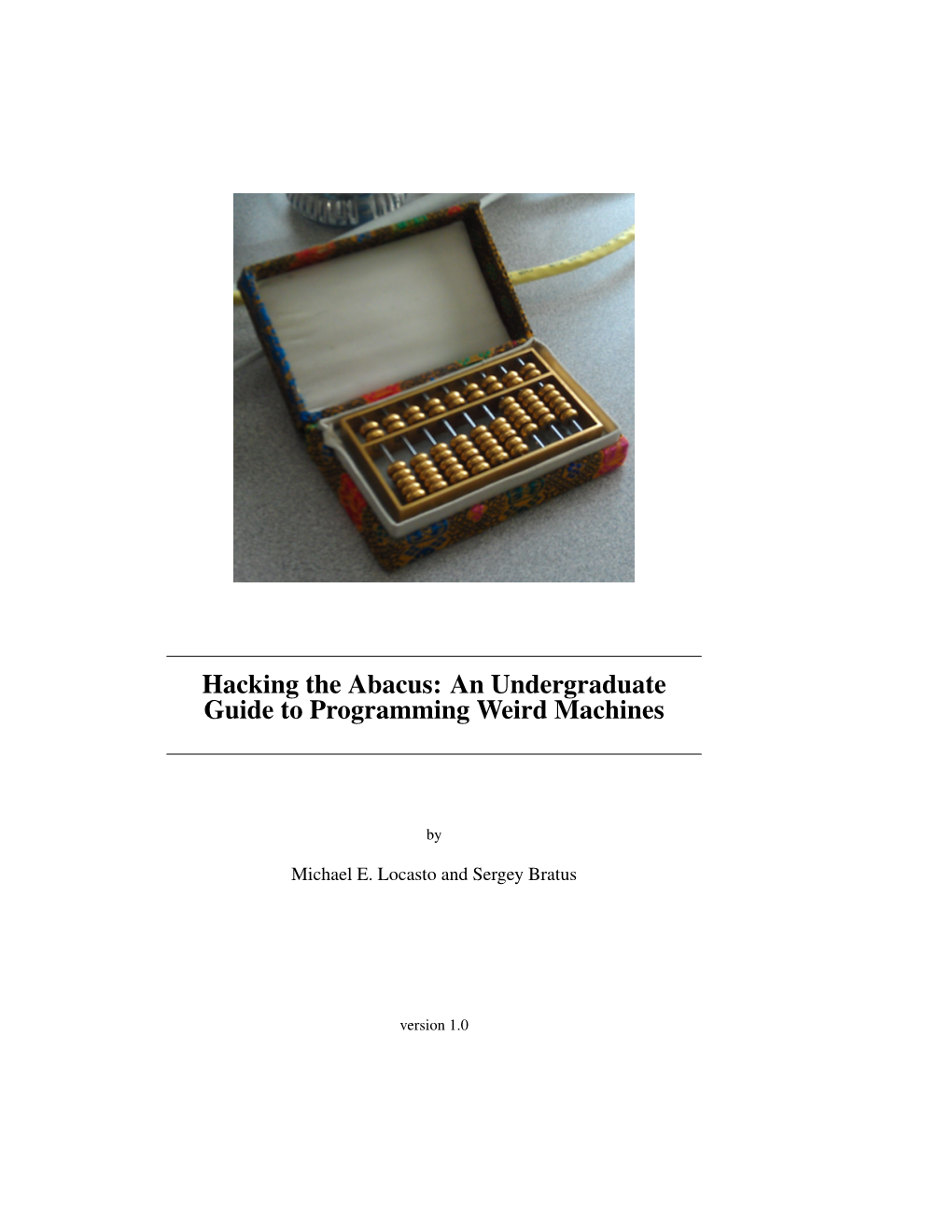 Hacking the Abacus: an Undergraduate Guide to Programming Weird Machines