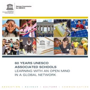 60 Years UNESCO Associated Schools Learning with an Open Mind in a Global Network
