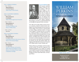 William Perkins (1558– 7:30 – 9:00 Pm 1602) Earned a Bachelor’S Plenary Session # 1 Degree in 1581 and a Mas- Dr