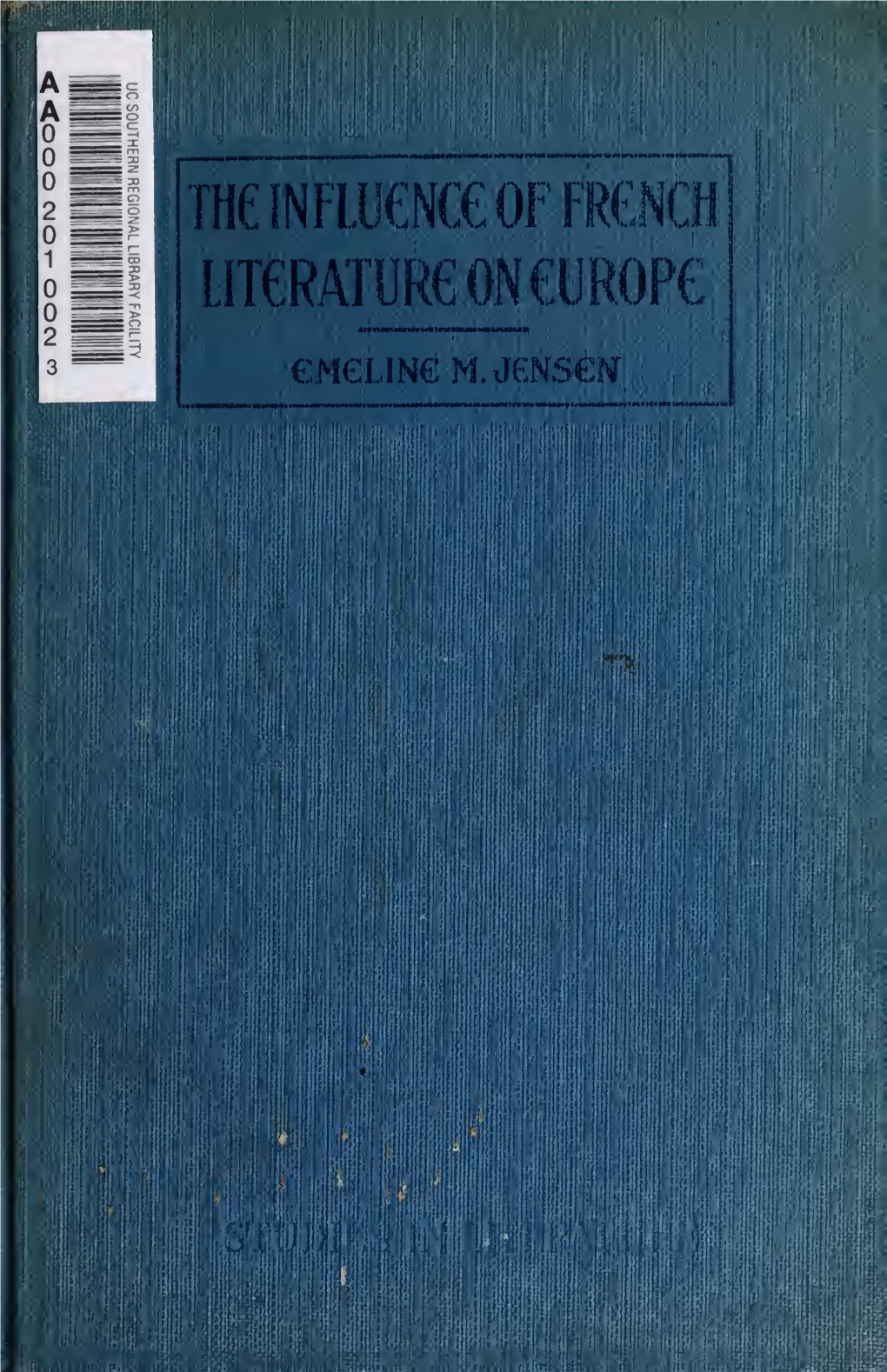 The Influence of French Literature on Europe; an Historical Research Reference of Literary Value to Students in Universities, No