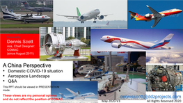 A China Perspective • Domestic COVID-19 Situation • Aerospace Landscape • Q&A This PPT Should Be Viewed in PRESENTATION Mode