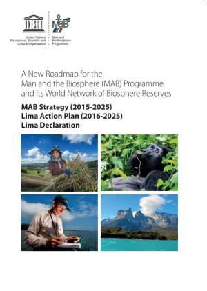 (MAB) Programme and Its World Network of Biosphere Reserves MAB Strategy (2015-2025) Lima Action Plan (2016-2025) Lima Declaration