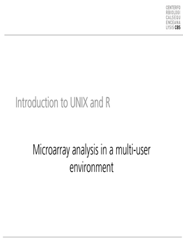 Introduction to UNIX and R Microarray Analysis in a Multi-User Environment