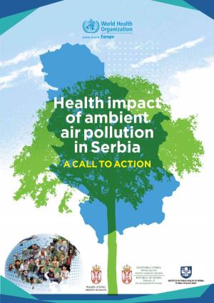 Health Impact of Ambient Air Pollution in Serbia a CALL to ACTION