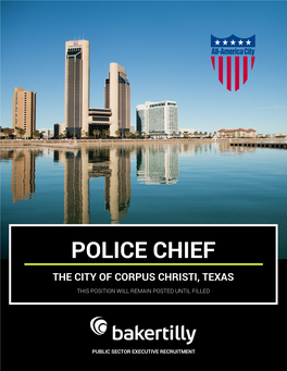 Police Chief the City of Corpus Christi, Texas This Position Will Remain Posted Until Filled