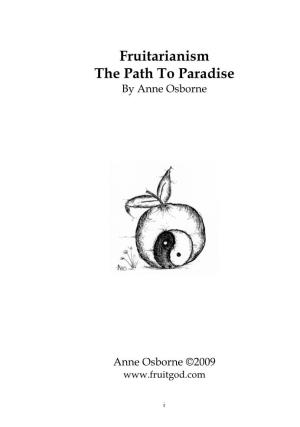 Fruitarianism – the Path to Paradise by Anne Osborne