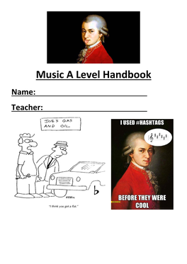 Music a Level Handbook Name: Teacher