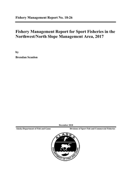 Fishery Management Report for Sport Fisheries in the Northwest/North Slope Management Area, 2017