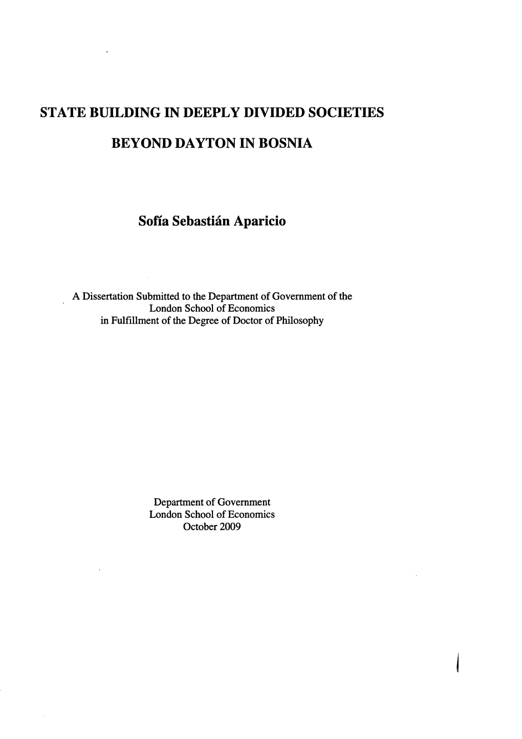 STATE BUILDING in DEEPLY DIVIDED SOCIETIES BEYOND DAYTON in BOSNIA Sofia Sebastian Aparicio