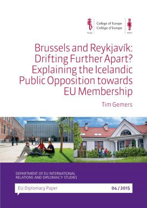 Brussels and Reykjavík: Drifting Further Apart? Explaining the Icelandic Public Opposition Towards EU Membership Tim Gemers
