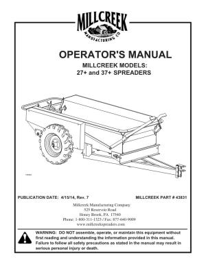OPERATOR's MANUAL MILLCREEK MODELS: 27+ and 37+ SPREADERS